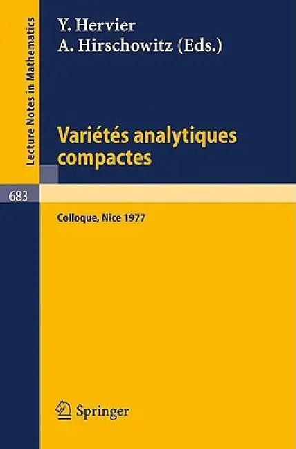 Varietes Analytiques Compactes: Colloque, Nice 19.- 23. Septembre 1977 by Y. Hervier, A. Hirschowitz