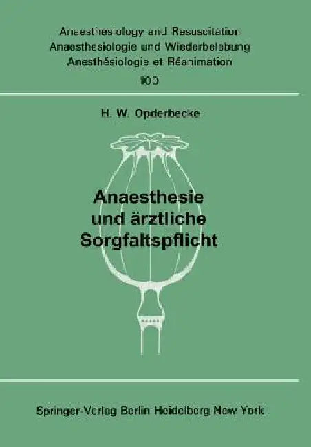 Anaesthesie Und Ärztliche Sorgfaltspflicht by H. W. Opderbecke