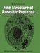 Fine Structure of Parasitic Protozoa: An Atlas of Micrographs, Drawings and Diagrams by E. Scholtyseck