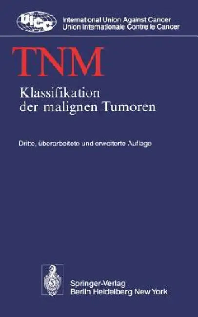 Tnm: Klassifikation Der Malignen Tumoren by B. Spiessl, O. Scheibe, G. Wagner