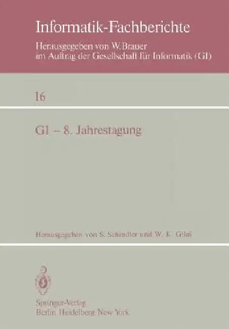 GI -- 8. Jahrestagung: Berlin 1978 by S. Schindler, W. K. Giloi