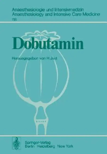 Dobutamin: Eine Neue Sympathomimetische Substanz by H. Just