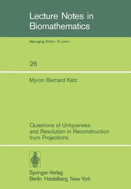 Questions of Uniqueness and Resolution in Reconstruction from Projections by M. B. Katz