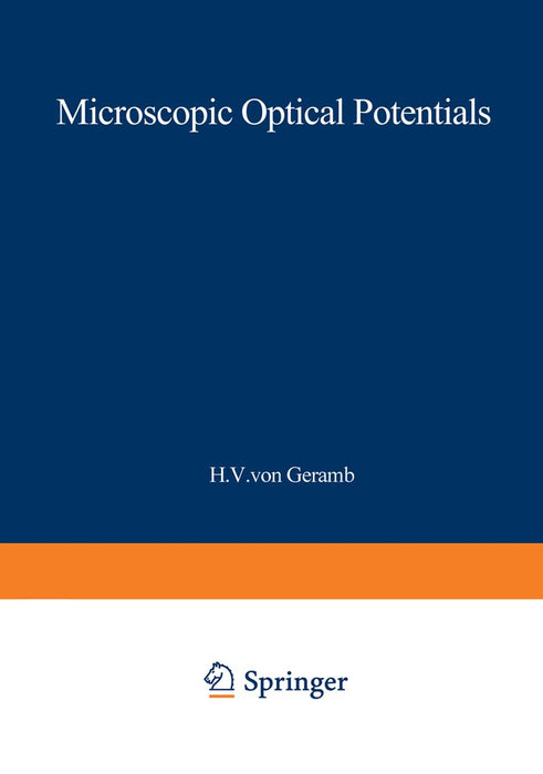 Microscopic Optical Potentials: Proceedings of the Hamburg Topical Workshop on Nuclear Physics, Held at the University of Hamburg, Hamburg, Germany, S by H. V. Geramb