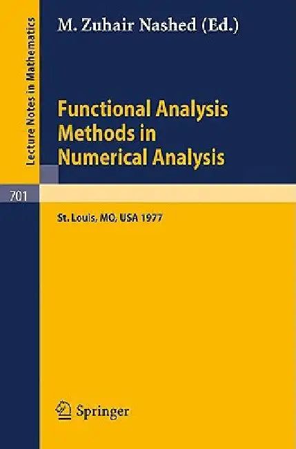 Functional Analysis Methods in Numerical Analysis: Special Session, American Mathematical Society, St. Louis, Missouri, 1977 by M. Z. Nashed