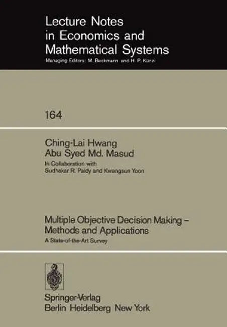 Multiple Objective Decision Making -- Methods and Applications: A State-Of-The-Art Survey by S. R. Paidy