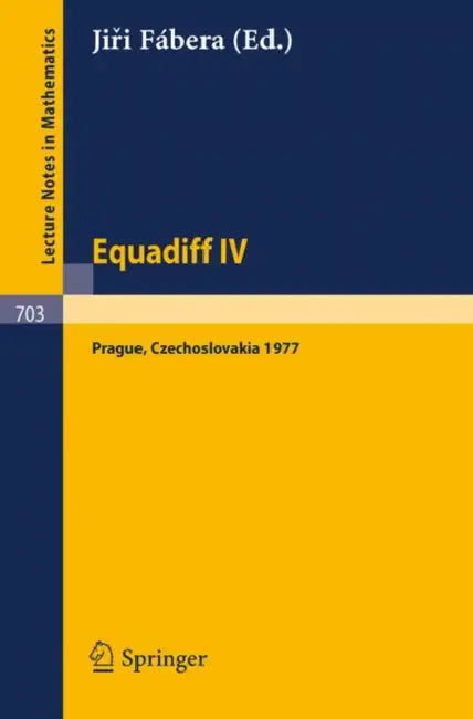 Equadiff IV: Proceedings, Prague, August 22-26, 1977 by J. Fabera