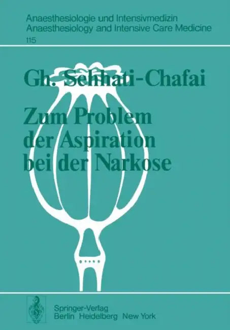 Zum Problem Der Aspiration Bei Der Narkose: Intraluminales Druckverhalten Im Oesophagus-Magen-Bereich by G. Sehhati-Chafai