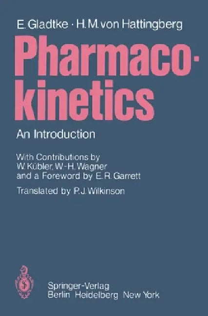 Pharmacokinetics: An Introduction by Erich Gladtke, E. R. Garret, W. Kübler