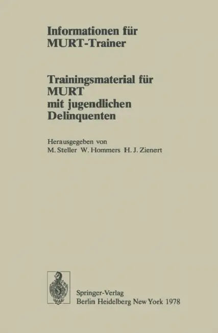 Informationen Für Murt-Trainer: Trainingsmaterial Für Murt Mit Jugendlichen Delinquenten by Jörg Alisch, Max Steller, Maren Langlotz