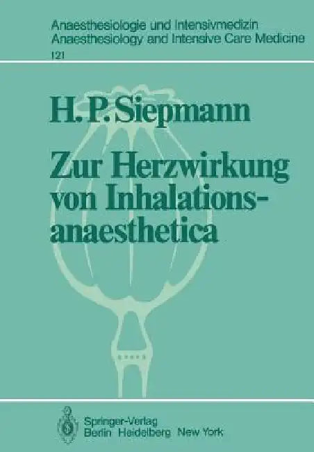 Zur Herzwirkung Von Inhalationsanaesthetica: Der Isolierte Katzenpapillarmuskel ALS Myokard-Modell by H. P. Siepmann