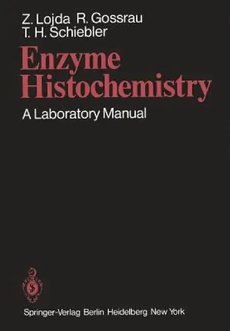 Enzyme Histochemistry: A Laboratory Manual by Z. Lojda