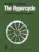 The Hypercycle: A Principle of Natural Self-Organization by M. Eigen, Peter Schuster