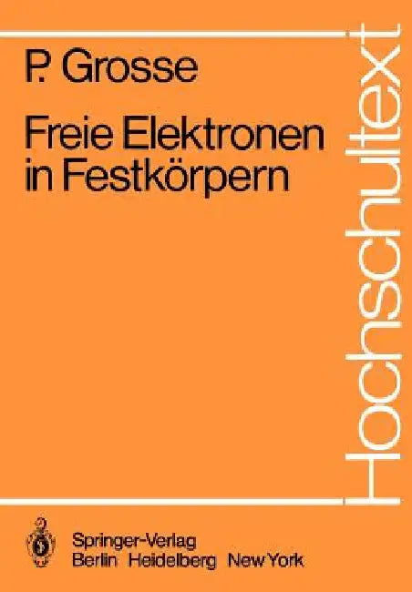 Freie Elektronen in Festkörpern by P. Grosse