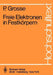 Freie Elektronen in Festkörpern by P. Grosse