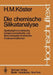 Die Chemische Silikatanalyse: Spektralphotometrische, Komplexometrische Und Flammenspektrometrische Analysenmethoden by H. M. Köster