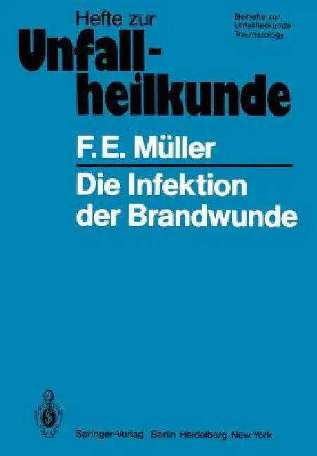 Die Infektion Der Brandwunde by F. E. Müller