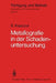 Metallographie in Der Schadenuntersuchung: Klärung Der Ursachen Von Bauteilschäden, Maßnahmen Zu Deren Vermeidung by E. Kauczor