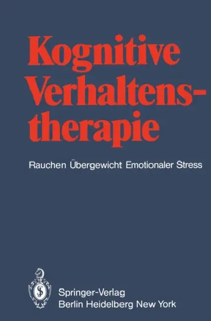Kognitive Verhaltenstherapie: Rauchen Übergewicht Emotionaler Stress by R. Grossarth-Maticek