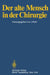 Der Alte Mensch in Der Chirurgie: Vorträge Und Podiumsgespräche, Die Anläßlich Der 145. Tagung Der Vereinigung Niederrheinisch-Westfälischer Chirurgen by Jörg Rehn
