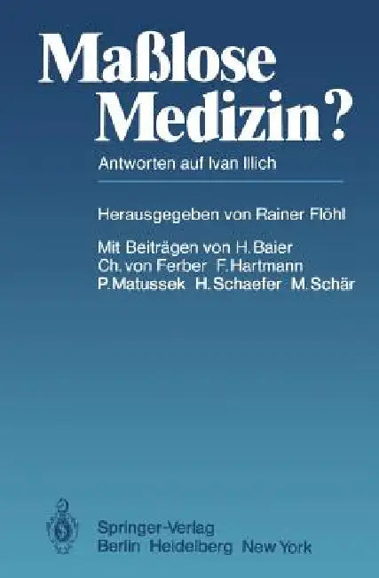 Maßlose Medizin?: Antworten Auf Ivan Illich by R. Flöhl, H. Baier, C. V. Ferber