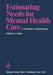 Estimating Needs for Mental Health Care: A Contribution of Epidemiology by Heinz Häfner