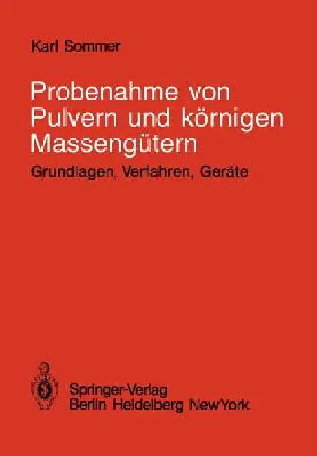 Probenahme Von Pulvern Und Körnigen Massengütern: Grundlagen, Verfahren, Geräte by K. Sommer