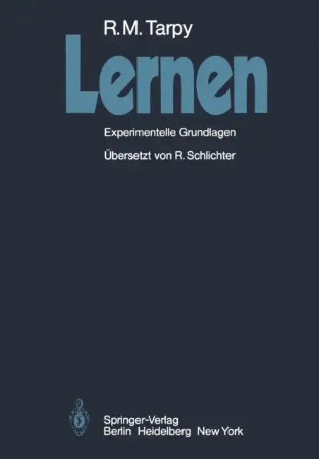 Lernen: Experimentelle Grundlagen by Roger M. Tarpy, R. Schlichter