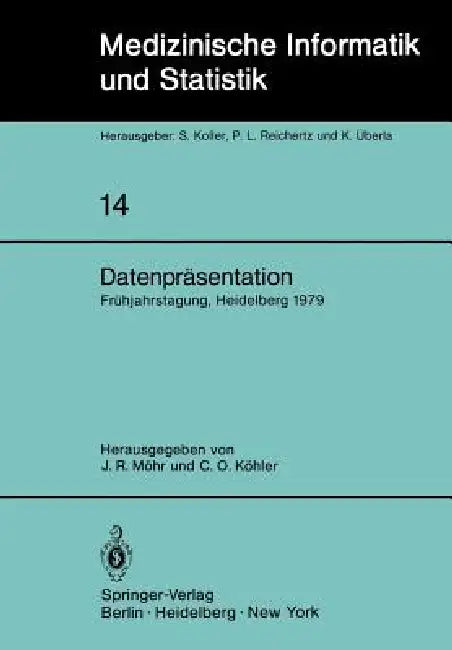 Datenpräsentation: 6. Frühjahrstagung Der Deutschen Gesellschaft Für Medizinische Dokumentation, Informatik Und Statistik Heidelberg, 1.-3. März 1979 by J. R. Möhr, C. O. Köhler