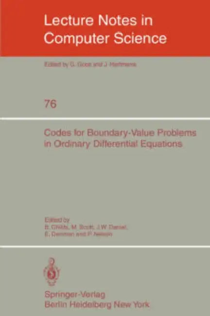 Codes for Boundary-Value Problems in Ordinary Differential Equations: Proceedings of a Working Conference, May 14-17, 1978 by B. Childs, M. Scott, J. W. Daniel
