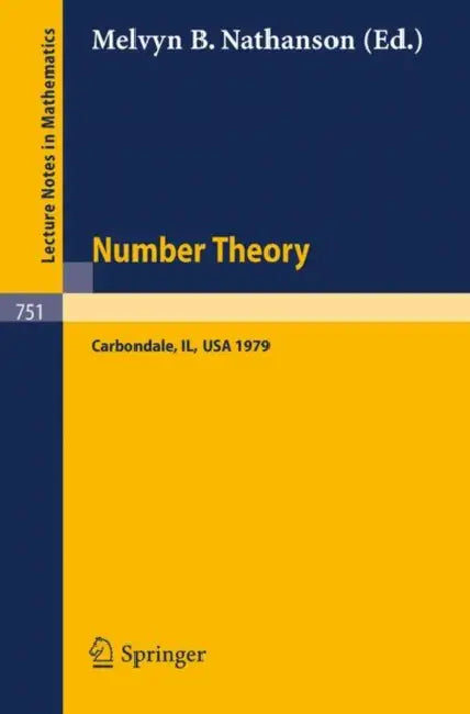 Number Theory, Carbondale 1979: Proceedings of the Southern Illinois Number Theory Conference Carbondale, March 30 and 31, 1979 by M. B. Nathanson