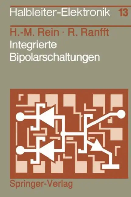 Integrierte Bipolarschaltungen by Hans-Martin Rein, Roland Ranfft