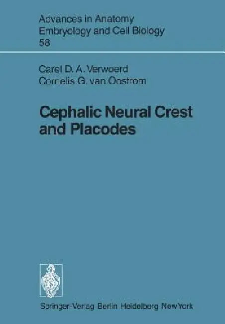 Cephalic Neural Crest and Placodes by C. D. a. Verwoerd, C. G. Van Oostrom