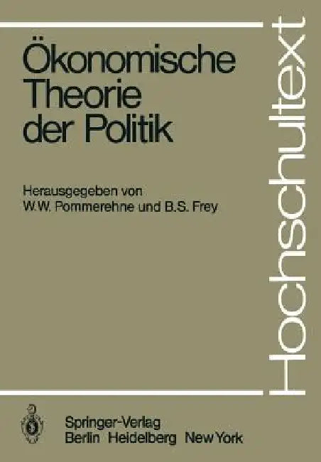Ökonomische Theorie Der Politik by W. W. Pommerehne, B. S. Frey