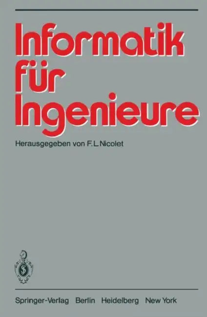 Informatik Für Ingenieure by W. Gander, F. L. Nicolet, J. Harms