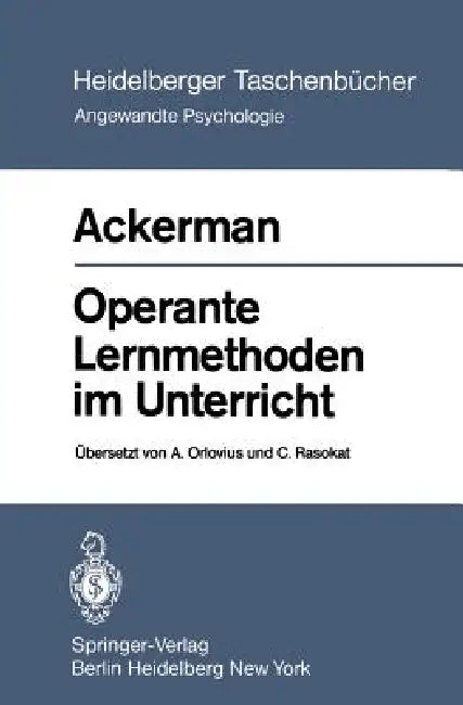 Operante Lernmethoden Im Unterricht by J. M. Ackerman, A. Orlovius, C. Rasokat
