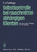Selbstkontrolle Bei Rauschmittelabhängigen Klienten: Eine Praktische Anleitung Für Therapeuten by F. -J Feldhege