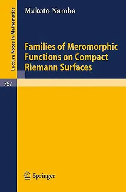 Families of Meromorphic Functions on Compact Riemann Surfaces by M. Namba