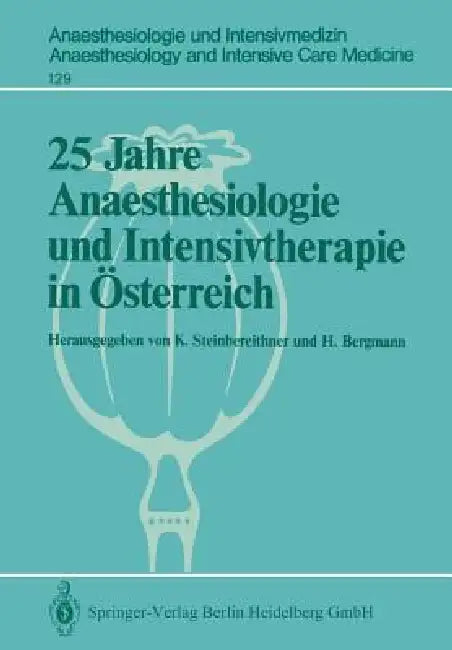 25 Jahre Anaesthesiologie Und Intensivtherapie in Österreich by K. Steinbereithner, H. Bergmann