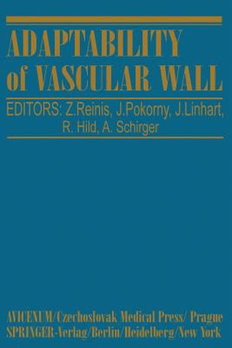 Adaptability of Vascular Wall: Proceedings of the Xith International Congress of Angiology-Prague 1978 by Z. Reini &Aks