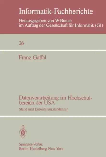 Datenverarbeitung Im Hochschulbereich Der USA: Stand Und Entwicklungstendenzen by Franz Gaffal