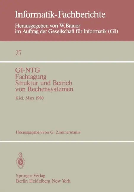 Gi-Ntg Fachtagung Struktur Und Betrieb Von Rechensystemen: Kiel, 19.-21. März 1980 by G. Zimmermann