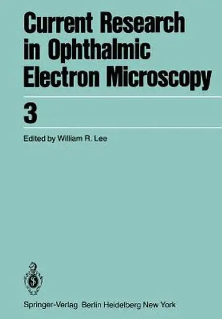 Current Research in Ophthalmic Electron Microscopy by W. B. Lee