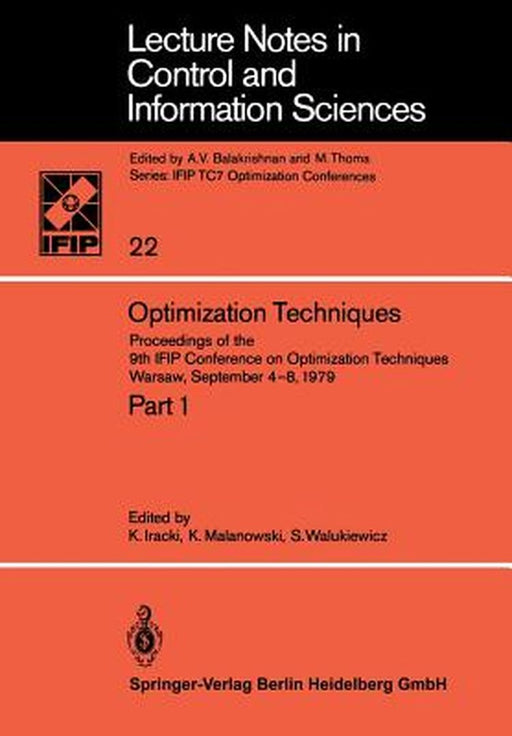 Optimization Techniques: Proceedings of the 9th Ifip Conference on Optimization Techniques Warsaw, September 4-8, 1979 by K. Iracki