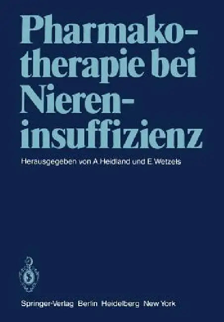 Pharmakotherapie Bei Niereninsuffizienz by A. Heidland, E. Wetzels