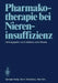 Pharmakotherapie Bei Niereninsuffizienz by A. Heidland, E. Wetzels