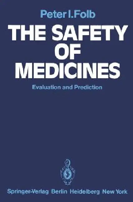 The Safety of Medicines: Evaluation and Prediction by P. I. Folb, J. R. Trounce