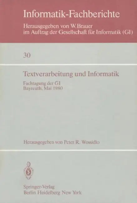 Textverarbeitung Und Informatik: Fachtagung Der GI Bayreuth, 28. - 30. Mai 1980 by P. R. Wossidlo