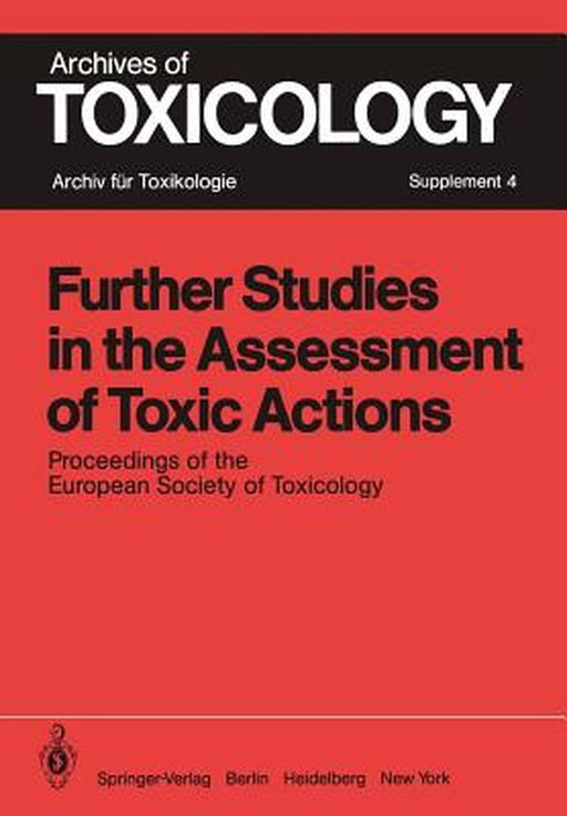 Further Studies in the Assessment of Toxic Actions: Proceedings of the European Society of Toxicology Meeting, Held in Dresden, June 11 - 13, 1979 by P. L. Chambers