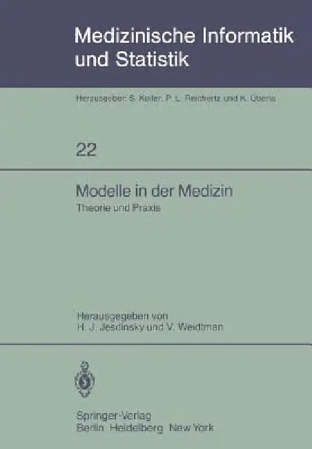 Modelle in Der Medizin: Theorie Und PRAXIS 23. Jahrestagung Der Gmds Köln, 9.-11. Oktober 1978 by H. J. Jesdinsky, V. Weidtman